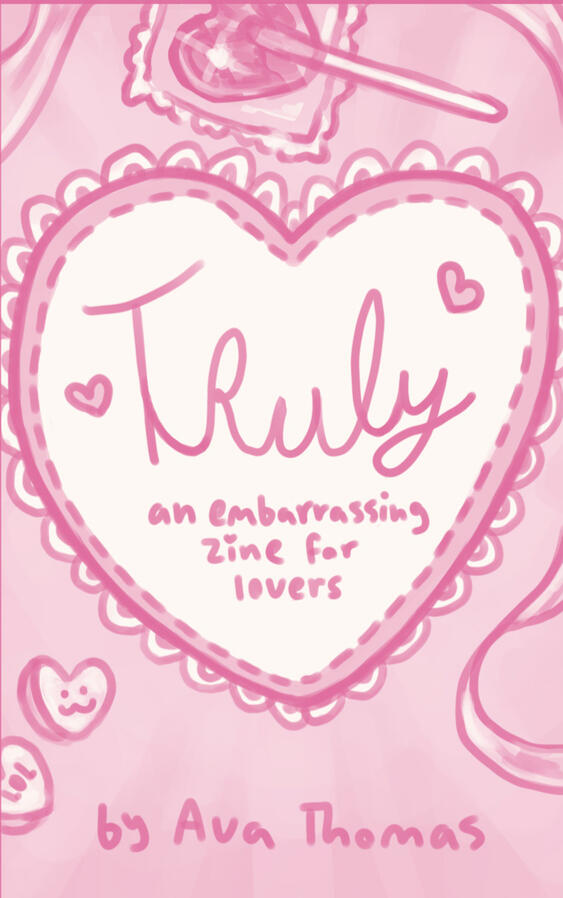 Truly- an embarrassing zine for lovers Cover Truly- an embarrassing zine for lovers Cover